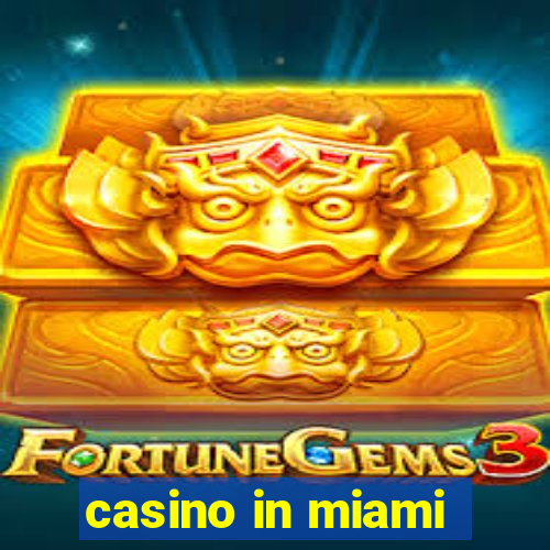 casino in miami